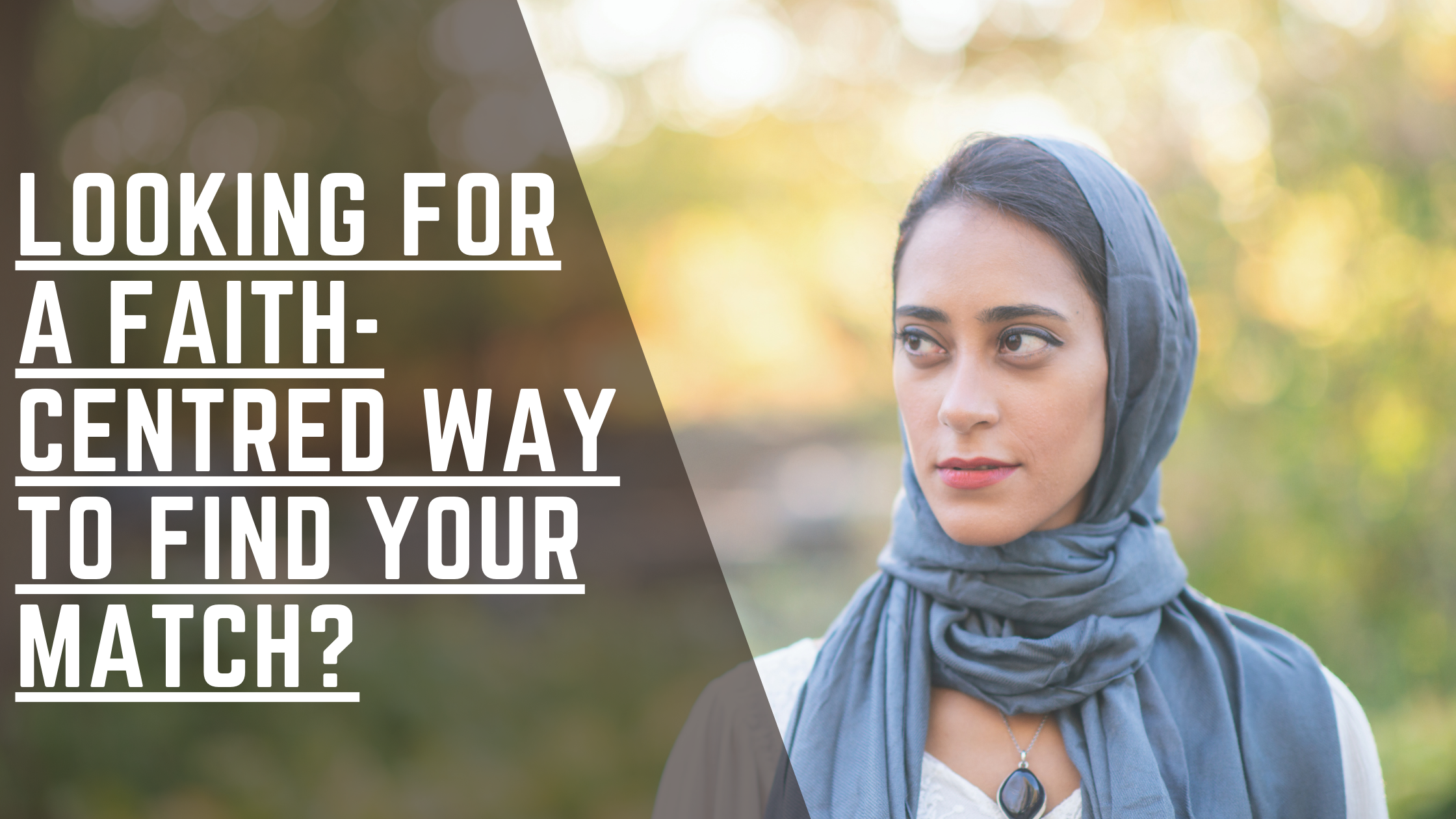 Looking for a faith-centred way to find your match?